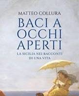 Matteo Collura e i baci d’amore e di denuncia alla Sicilia