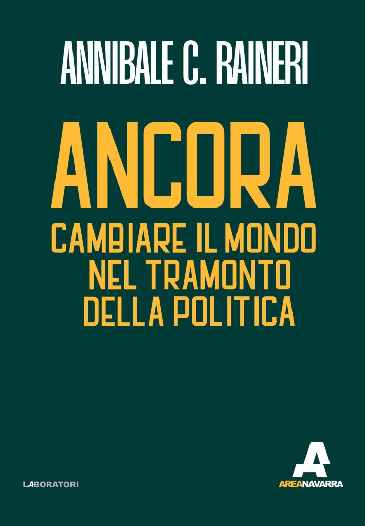Come cambiare il mondo dopo il tramonto della politica?