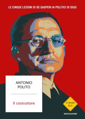 Politica democrazia e miracoli: l’inarrivabile attualità di De Gasperi