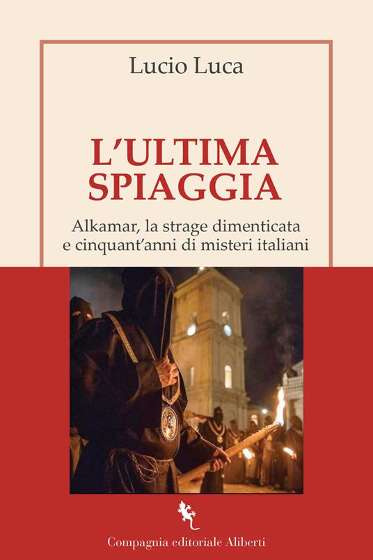 L'ultima spiaggia: la strage dimenticata e i giorni di Gladio