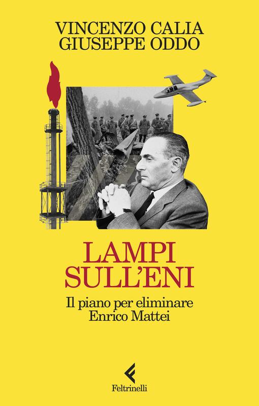 Nuove clamorose rivelazioni sull'assassinio del Presidente dell'Eni Mattei